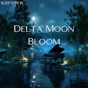 Delta Moon Bloom - Sleep Error