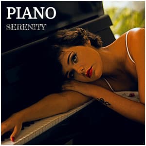 Piano for Serenity, Relaxation, Harmony, Yoga, Meditation, Sleep, Chill, Zen, Calm - Piano Serenity
