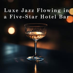 Luxe Jazz Flowing in a Five-Star Hotel Bar - Eximo Blue