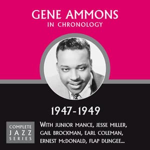 Complete Jazz Series 1947 - 1949 - Gene Ammons