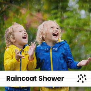 Raincoat Shower - Rain FX