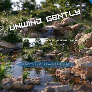 Unwind Gently and Soothe Your Mind and Soul - Soothing Sea Serenity