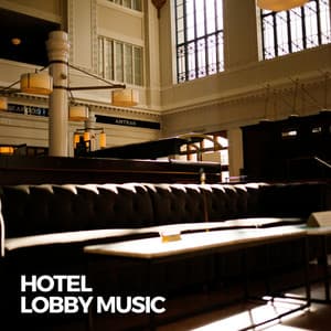 Hotel Lobby Music - Hotel Lobby Music