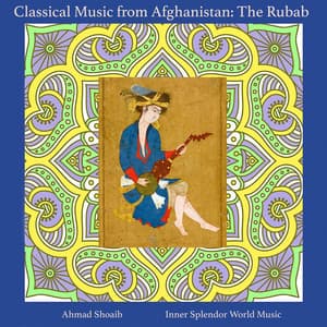 Classical Music from Afghanistan: The Rhubab - Inner Splendor World Music