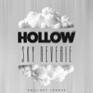 Hollow Sky Reverie - Chillout Lounge