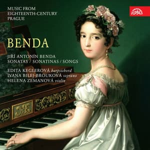 Benda: Sonatas, Sonatinas, Songs. Music from 18th Century, Prague - Jiří Antonín Benda