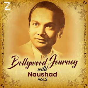 Bollywood Journey With Naushad, Vol. 2 - Naushad