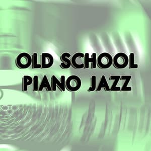 Old School Piano Jazz - Smooth Jazz