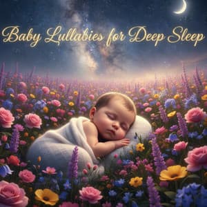 Baby Lullabies for Deep Sleep - Baby Lullaby Orchestra