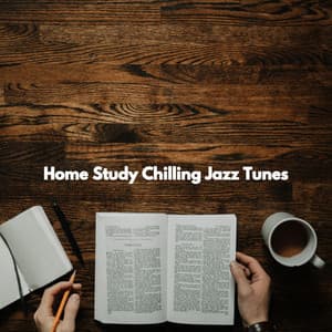 Home Study Chilling Jazz Tunes - Smooth Deluxe Dinner Jazz Group