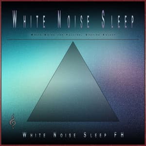 White Noise Sleep: White Noise for Falling, Staying Asleep - White Noise Sleep FH