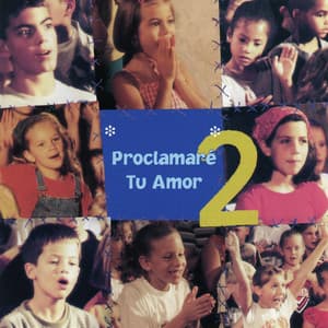 Proclamare Tu Amor 2 - Shout Praises Kids