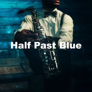 Half Past Blue - Relaxing Instrumental Jazz