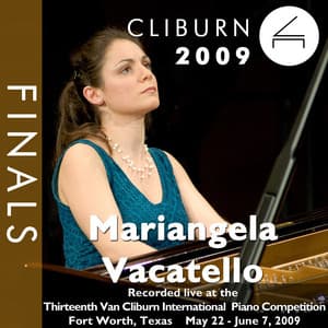 2009 Van Cliburn International Piano Competition: Final Round - Mariangela Vacatello - Mariangela Vacatello