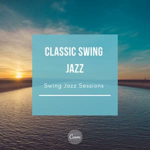 Swing Jazz Sessions - Classic Swing Jazz