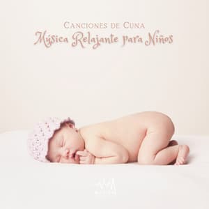 Canciones de Cuna: Música Relajante para Niños - Música para Dormir Rápido
