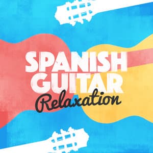 Spanish Guitar Relaxation - Guitarra