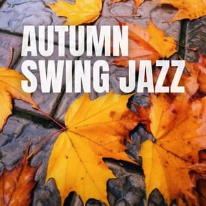 Autumn Swing Jazz: The Soul of Late Autumn - Swingin' Swagger