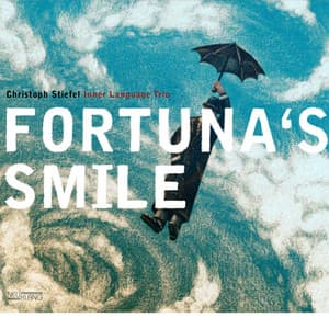 Fortuna's Smile - Christoph Stiefel