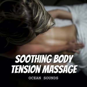 Ocean Sounds: Soothing Body Tension Massage - 1 Hour Massage Playlist