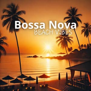 Bossa Nova Beach Vibes: The Perfect Harmony of Smooth Tunes and Sandy Beaches - Summer Jazz Paradise