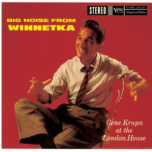 The Big Noise From Winnetka - Gene Krupa
