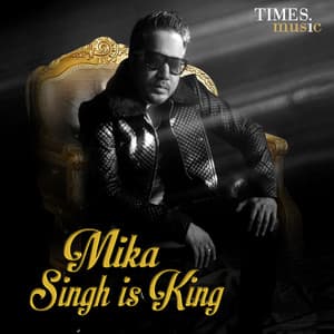 Mika Singh Is King - Mika Singh