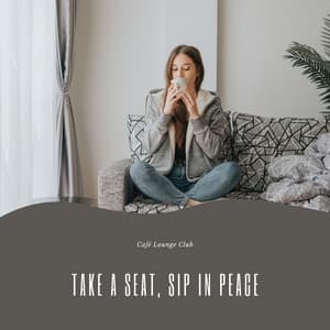 Take a Seat, Sip in Peace - Café Lounge Club