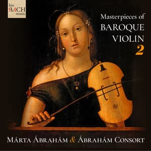 Masterpieces of Baroque Violin 2 - Márta Ábrahám