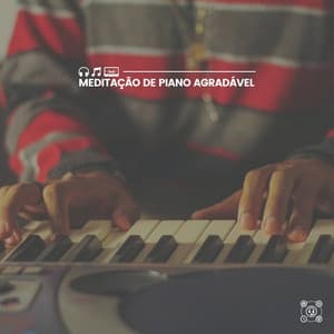 Meditação de Piano Agradável - Relajante Música de Piano Oasis