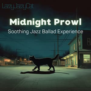 Midnight Prowl: Soothing Jazz Ballad Experience - Lazzy Jazzy Cat