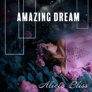 Amazing Dream - Alicia Bliss