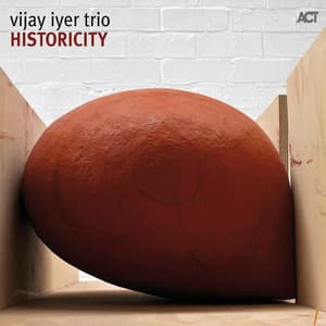 Historicity - Vijay Iyer