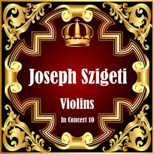 Violins In Concert 10 - Joseph Szigeti