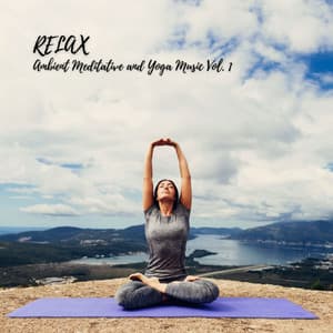 RELAX: Ambient Meditative and Yoga Music Vol. 1 - Be Relaxed White Noise