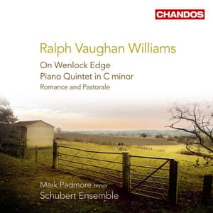 Vaughan Williams: On Wenlock Edge, Piano Quintet & Romance and Pastoral - Ralph Vaughan Williams