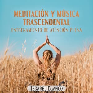 Meditación y música trascendental - Issabel Blanco