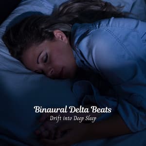 Binaural Delta Beats: Drift into Deep Sleep - Binaural Beats Sleep Aid
