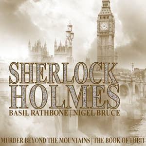 Sherlock Holmes: Murder Beyond The Mountains & The Book of Tobit - Basil Rathbone
