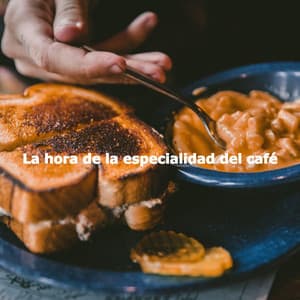 La hora de la especialidad del café - Coffee House Days