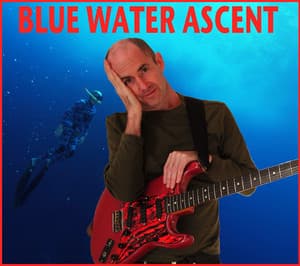 Blue Water Ascent - Henry Kaiser