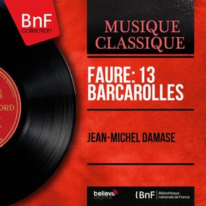 Fauré: 13 Barcarolles - Gabriel Fauré