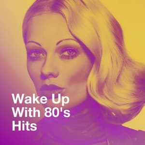 Wake up with 80's Hits - 80s Pop Stars