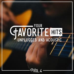 Your Favorite Hits Unplugged and Acoustic, Vol. 4 - Absolute Smash Hits