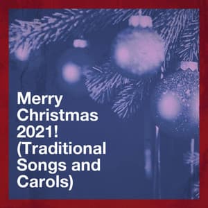 Merry Christmas 2021! - Christmas Carols