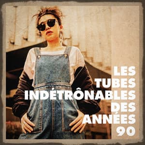Les tubes indétrônables des années 90 - 50 Tubes Du Top