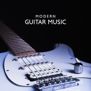 Modern Guitar Music: Instrumental Soft Ambience | Background, Lounge, Relaxation - The Gentle Guitar