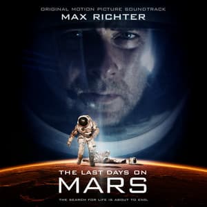 Last Days on Mars - Max Richter