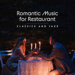 Romantic Music for Restaurant. Classics and Jazz. - Classy Interpretations Lovers