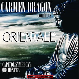 Carmen Dragon conducts Orientale - Carmen Dragon